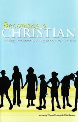 Picture of Becoming a Christian: Leading Accountable Young People to Salvation by Wayne Monroe and Mike Peters - Student guide