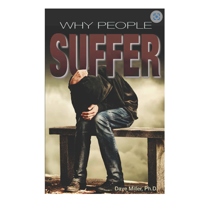 Picture of Why People Suffer by Dave Miller - Apologetics Press