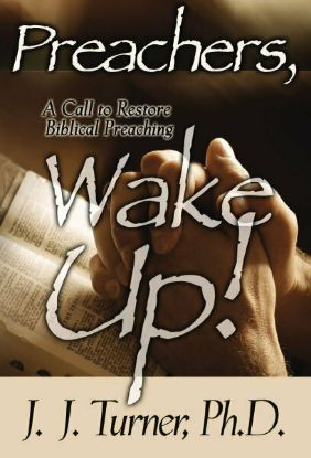 Picture of Preachers, Wake Up by J. J. Turner - Publishing Designs Inc