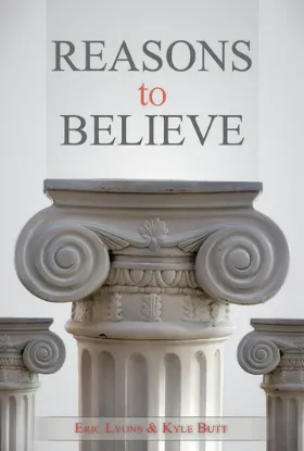 Picture of Reasons to Believe by Eric Lyons and Kyle Butt - Apologetics Press