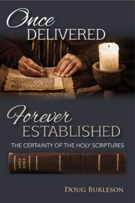 Picture of Once Delivered - Forever Established: The Certainty of the Holy Scriptures by Doug Burleson
